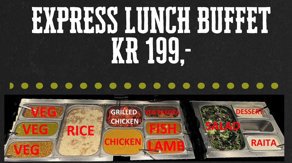 Ekspress lunsjbuffet, 199 kr, med vegetarcurry, ris, grillet kylling, kylling, fisk, lam, salat, raita og dessert